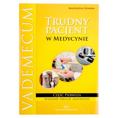 VADEMECUM dr n. ekon. Magdalena Szumska - Trudny Pacjent w medycynie