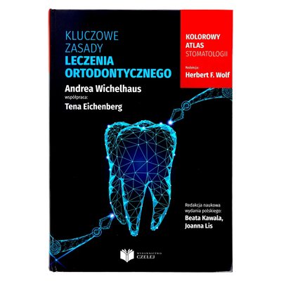 A. Wichelhaus - Kluczowe zasady leczenia ortodontycznego