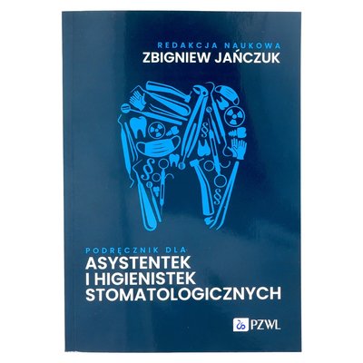 Zbigniew Jańczuk - Podręcznik dla asystentek i higienistek stomatologicznych